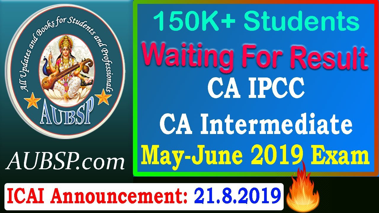 CA IPCC Result May 2019 and CA Intermediate May 2019 Result declare at 5 PM on 23rd August 2019