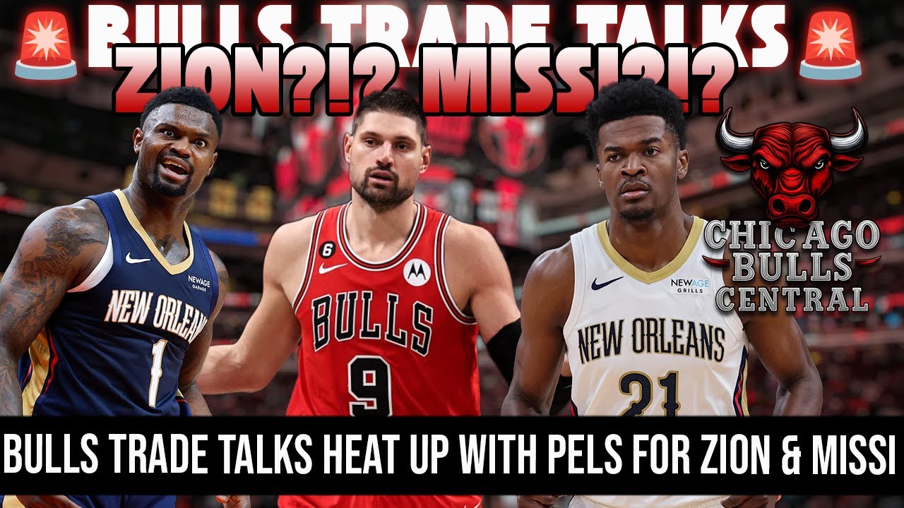 Bulls Trade Talks HEAT UP For Zion & Yves Missi? Could Warriors Call on Vooch Trade?