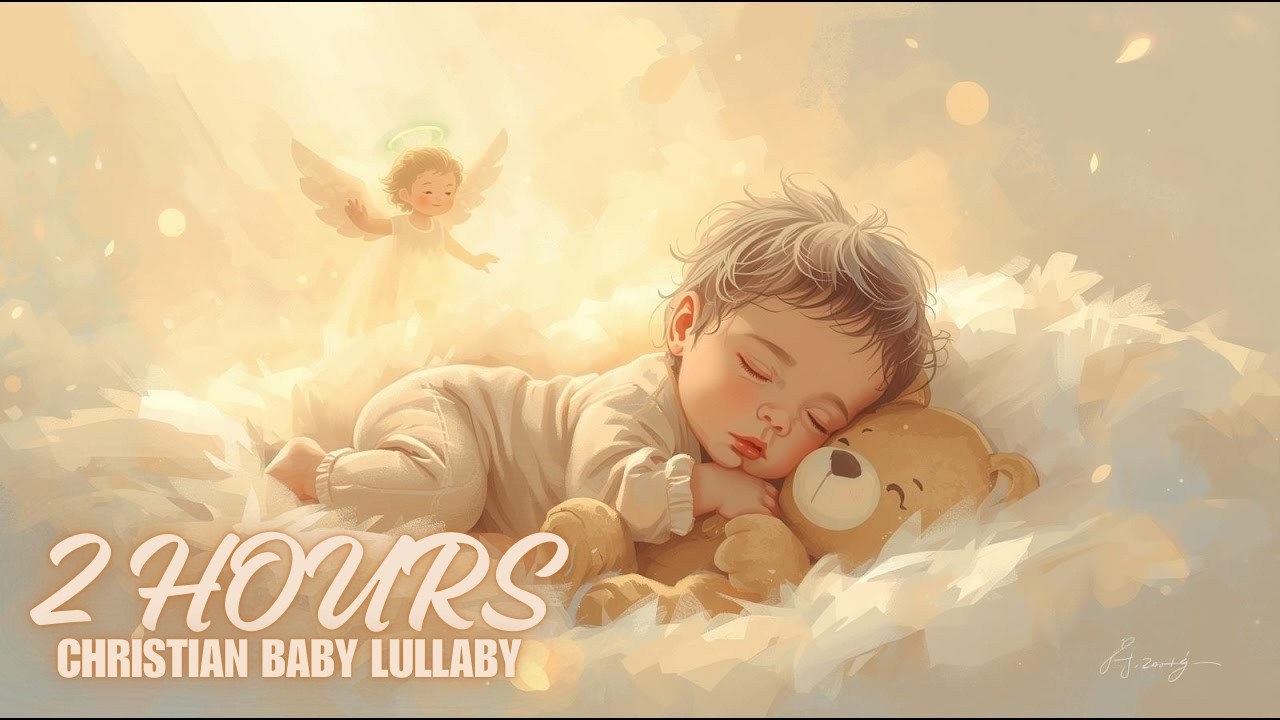 🎵Christian Baby Lullaby  2 Hours✨ Jesus Protecting & Guiding Little Hearts