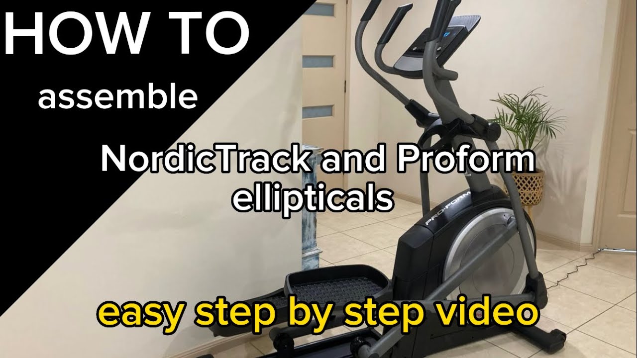 How to assemble NordicTrack and Proform elliptical - easy step by step video