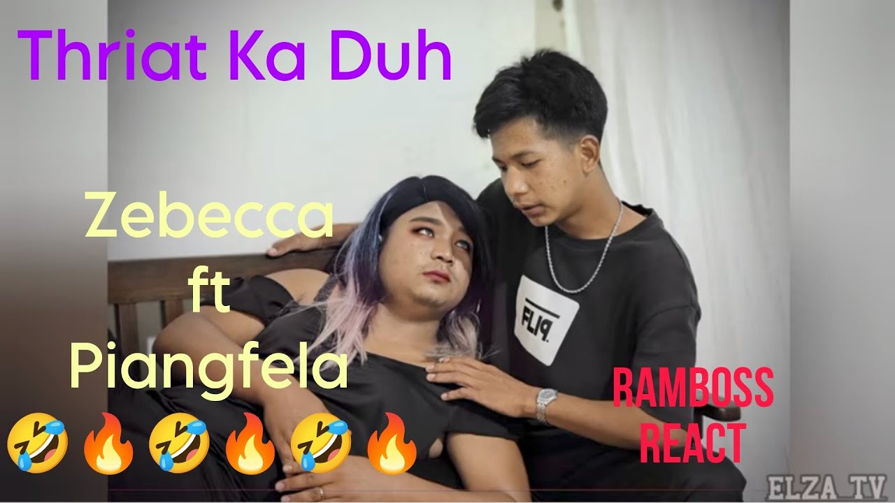 Zebecca X Piangfela - Thiat Ka Duh🔥🔥🔥 // RamBoss React
