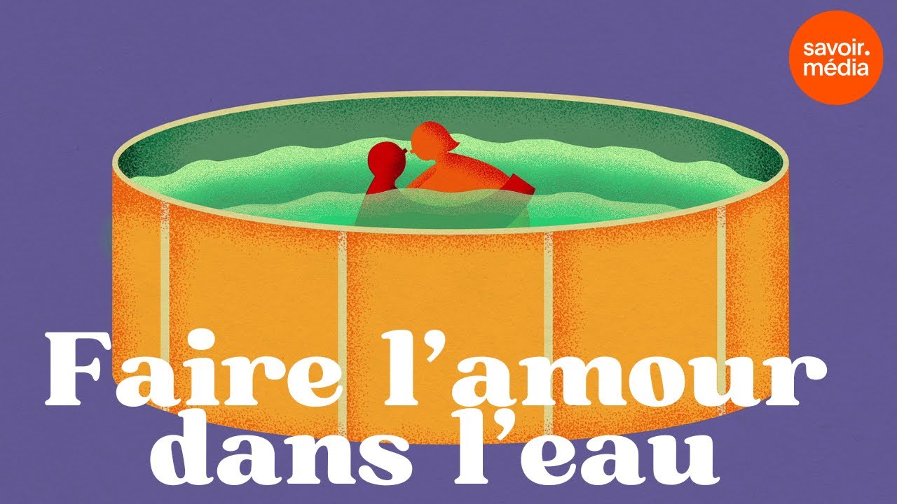 Faire l'amour dans l'eau - Les minutes du sexe