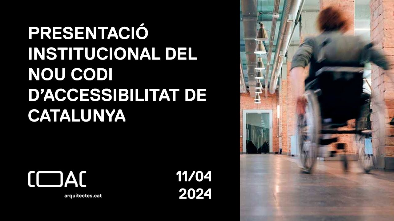 Nou Codi d'Accessibilitat de Catalunya Presentació institucional del  11.04.2024