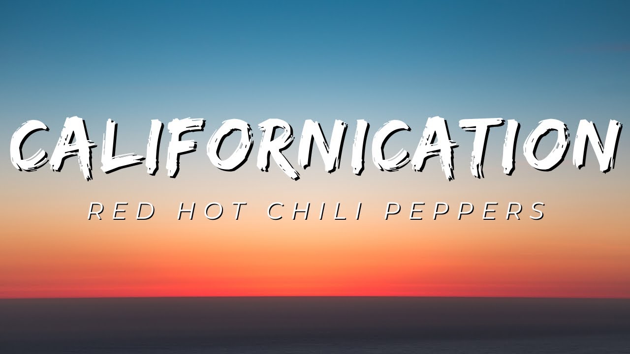Californication - Red Hot Chili Peppers [Lyrics]