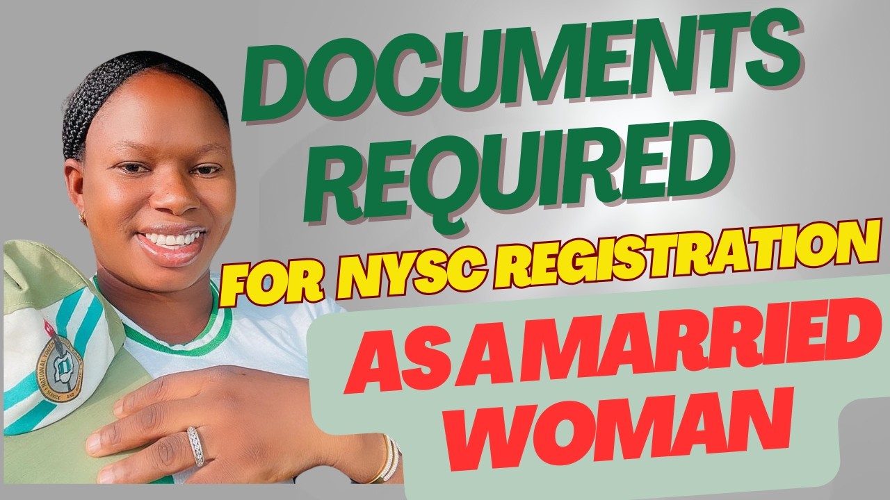 Documents Required for NYSC Registration as a Married Woman + where to sort for the documents