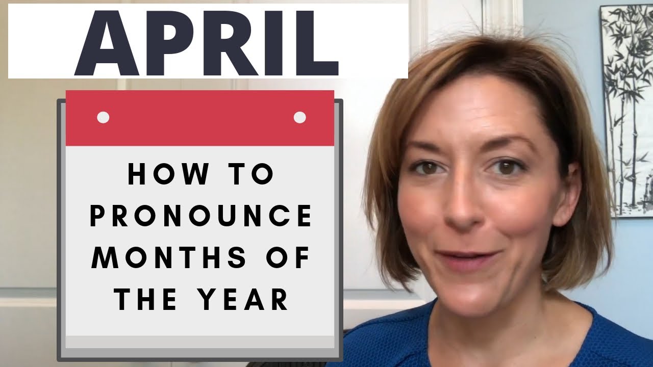 Learn How to Pronounce APRIL - Months of the Year American English Pronunciation Lesson