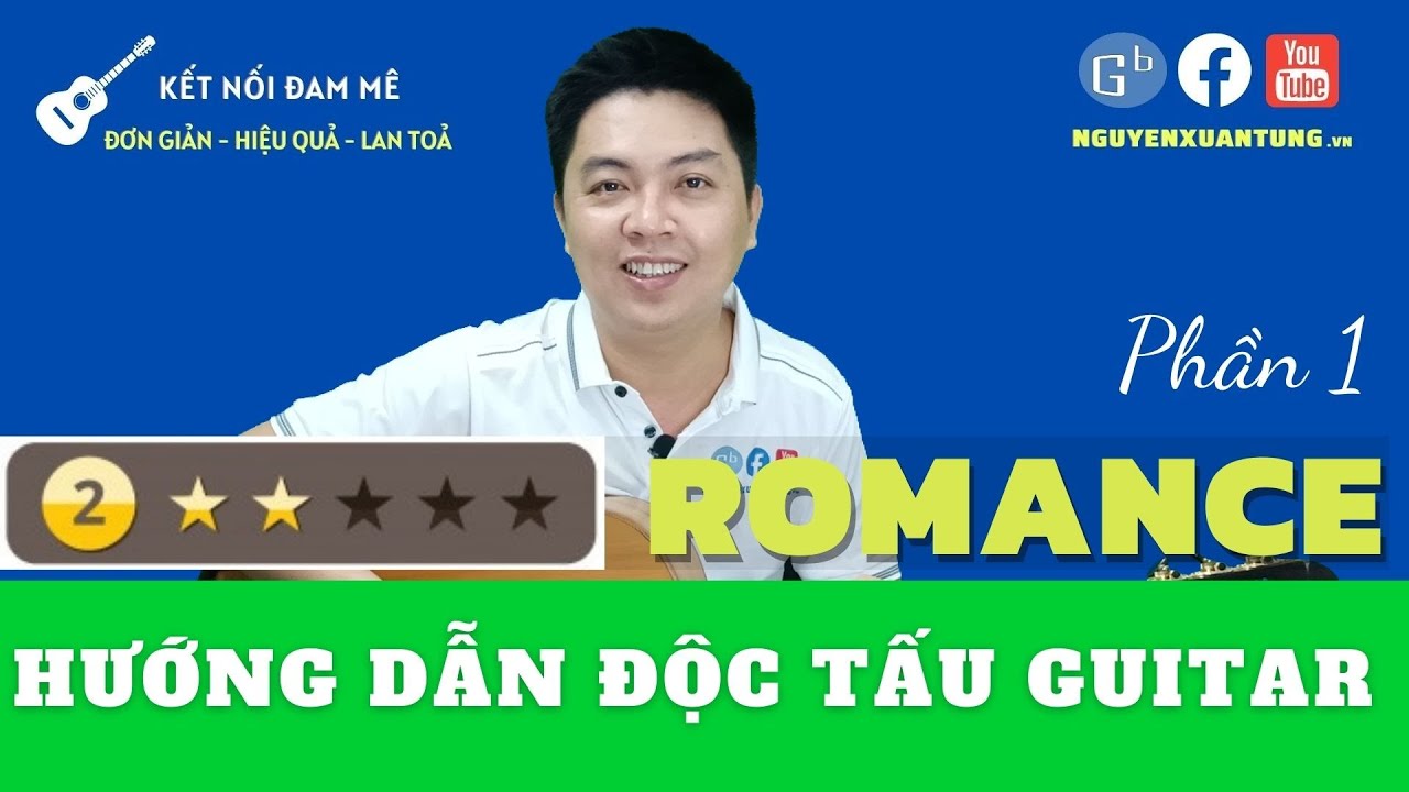 Hướng dẫn guitar romance phần 1| Nguyễn Xuân Tùng | Học guitar online miễn phí