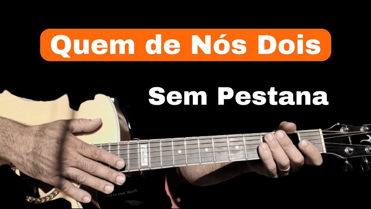 Quem de Nós Dois - Ana Carolina - Simplificada (Aula de Violão)