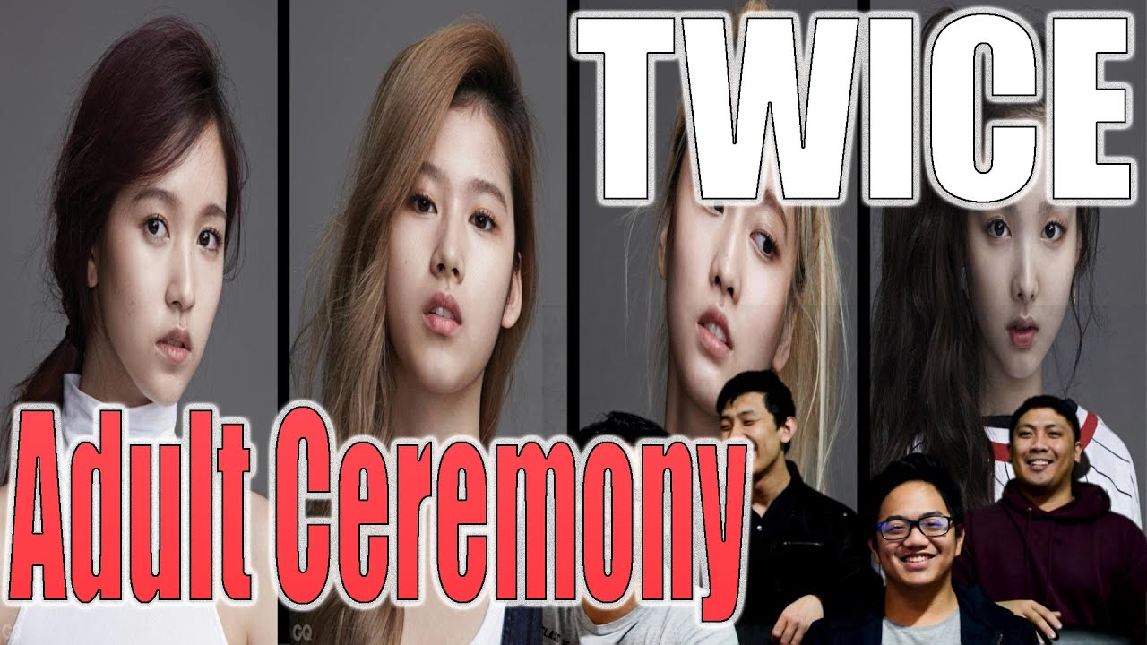 [4LadsReact] TWICE - ADULT CEREMONY Full ver. (Nayeon, Momo, Mina & Sana)