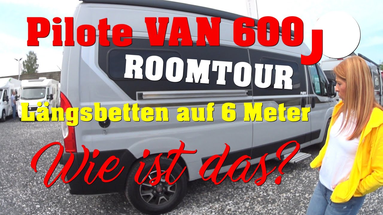 Pilote Van 600 J Wohnmobil, Kastenwagen mit Längsbetten! Unsere Roomtour… Fazit..Empfehlung...