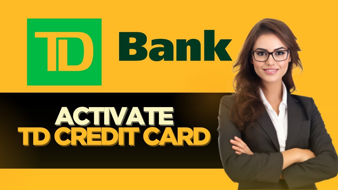 How To Activate TD Credit Card On App - FULL GUIDE