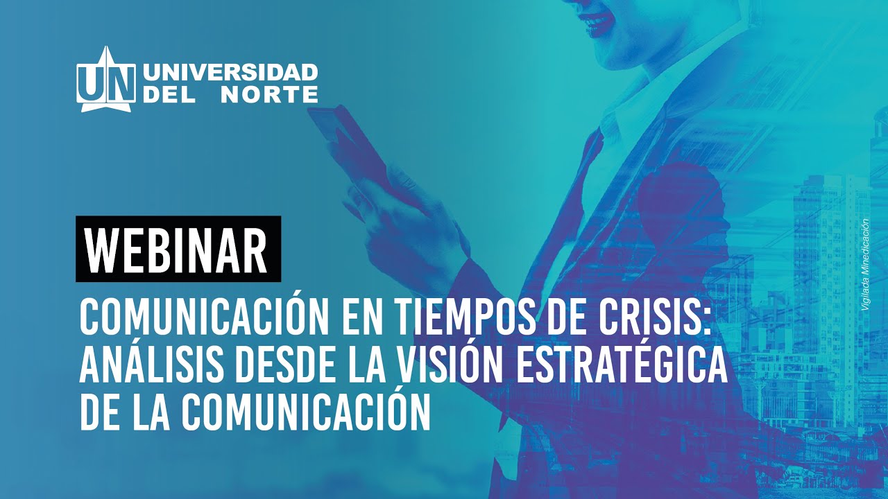 Comunicación en tiempos de crisis un análisis desde la visión estratégica de la comunicación