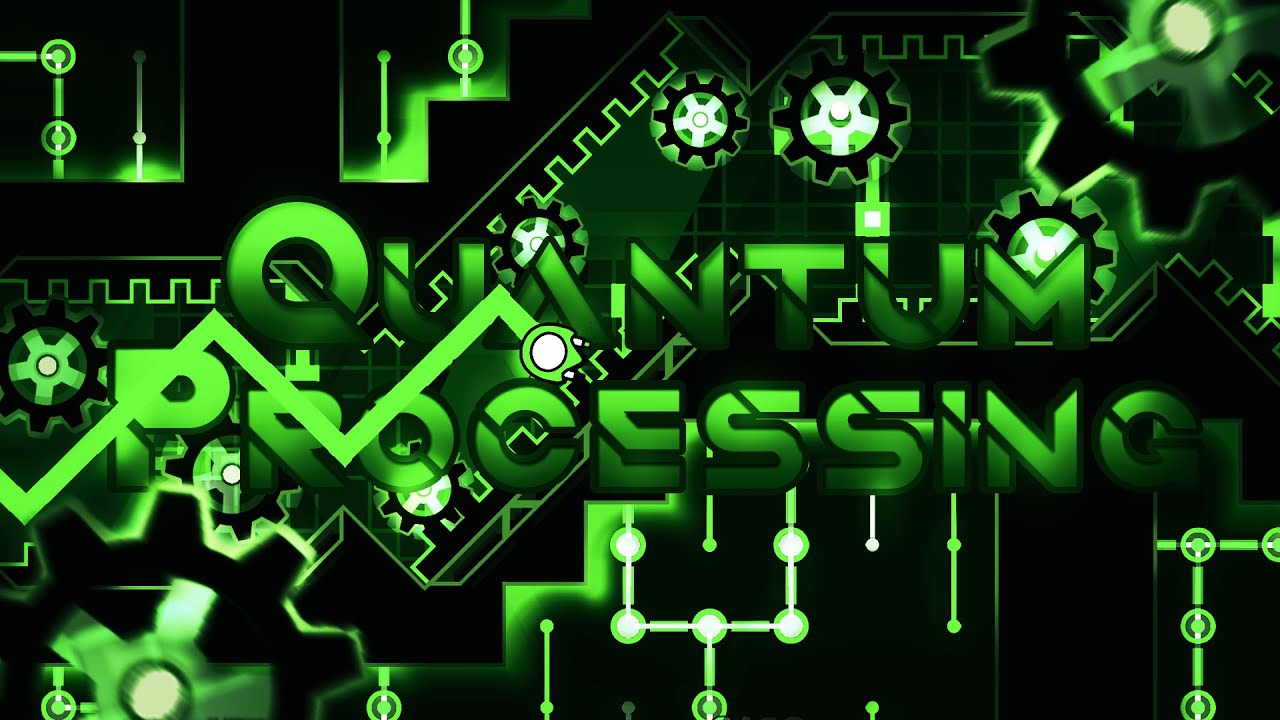 Quantum Processing 100% (Extreme Demon) [NEW HARDEST]