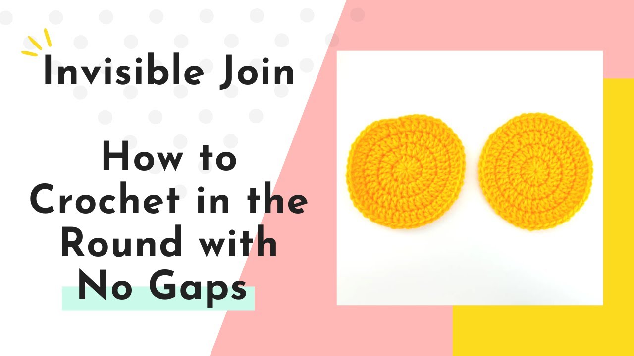 Invisible Join: How to Crochet in the Round with No Gaps