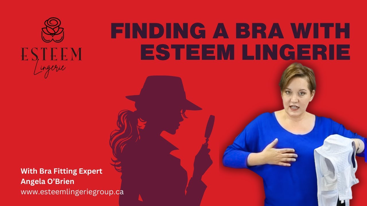 Finding a Bra with Esteem Lingerie