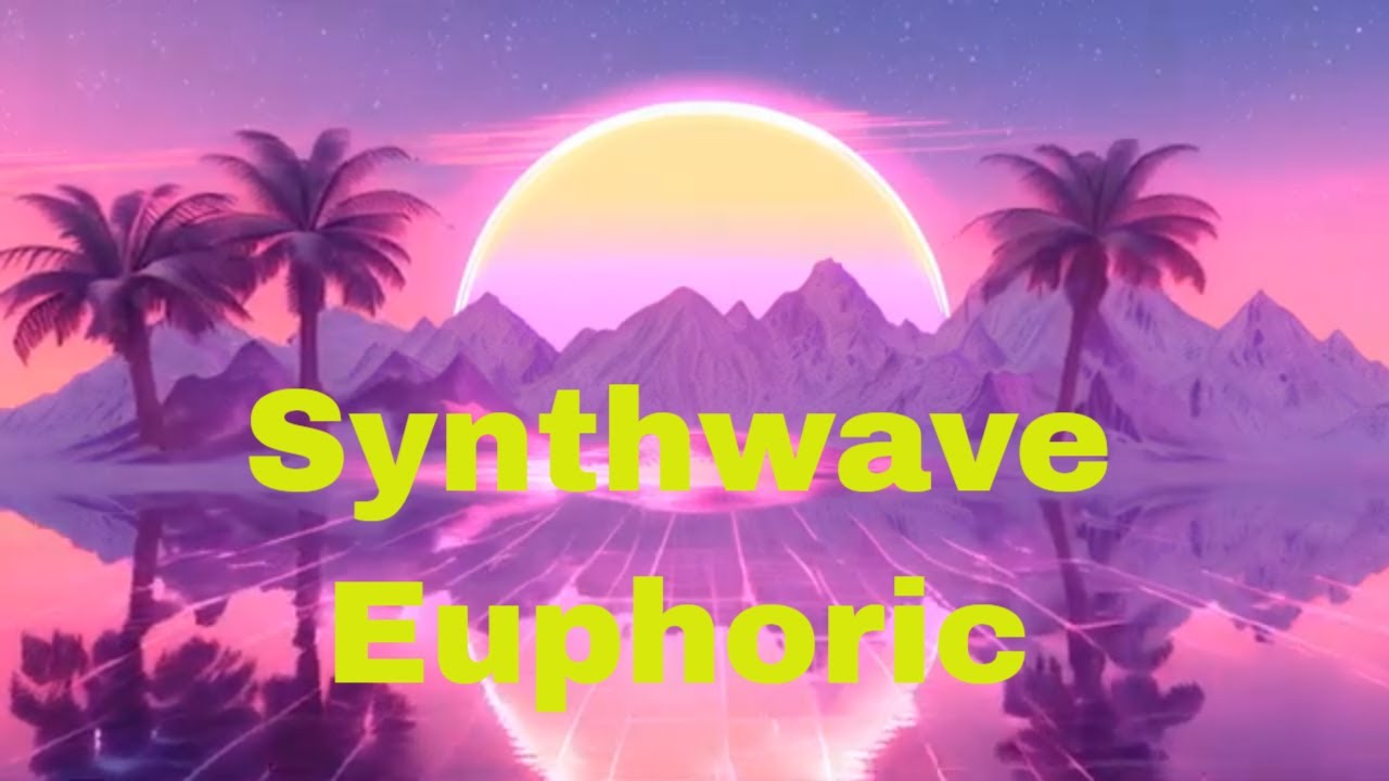 BGM - Synthwave Euphoric [ Instrumental ]