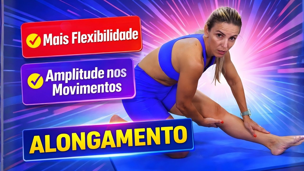 Amplitude e Flexibilidade nos Movimentos – Alongamento