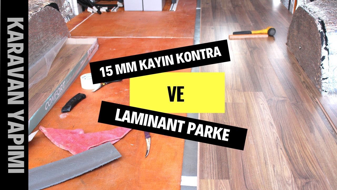 TABAN KONTRASI VE PARKE KAPLAMA  [KARAVAN YAPIMI 7]