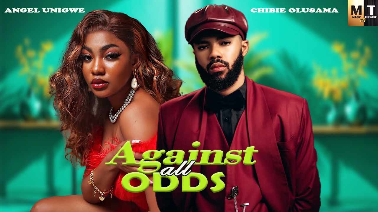 AGAINST ALL ODDS | ANGEL ANIGWE, CHIBIE OLUSAMA - A Nigerian Movie.