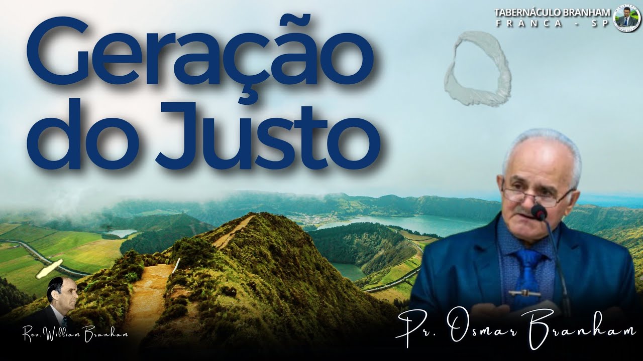 🎙 GERAÇÃO DO JUSTO | 21.02.2021 | Pr. Osmar Branham 