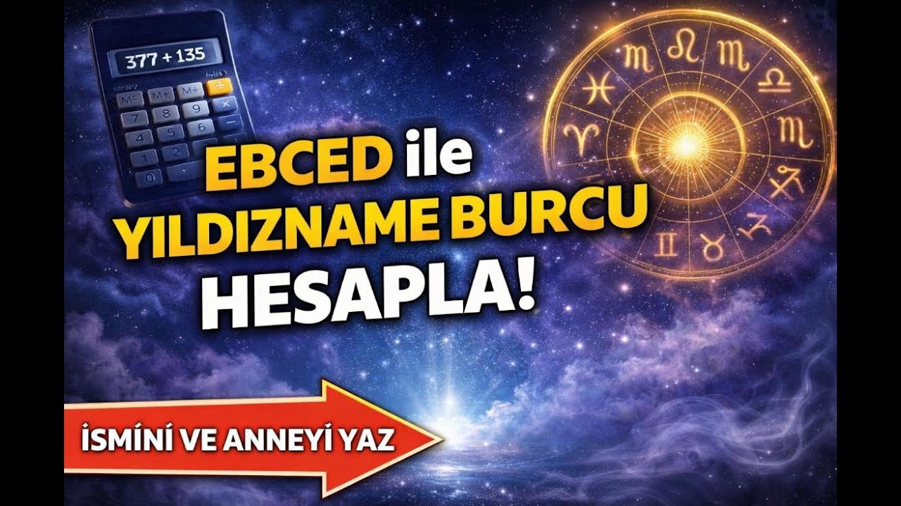 Ebced Hesabı ile Yıldızname Burcu Hesaplama | İsim ve Anne Adına G&ouml;re