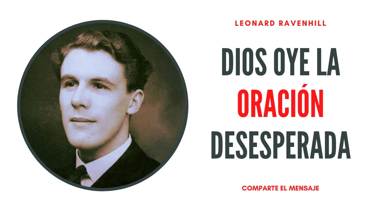 DIOS OYE LA ORACIÓN DESESPERADA - Leonard Ravenhill