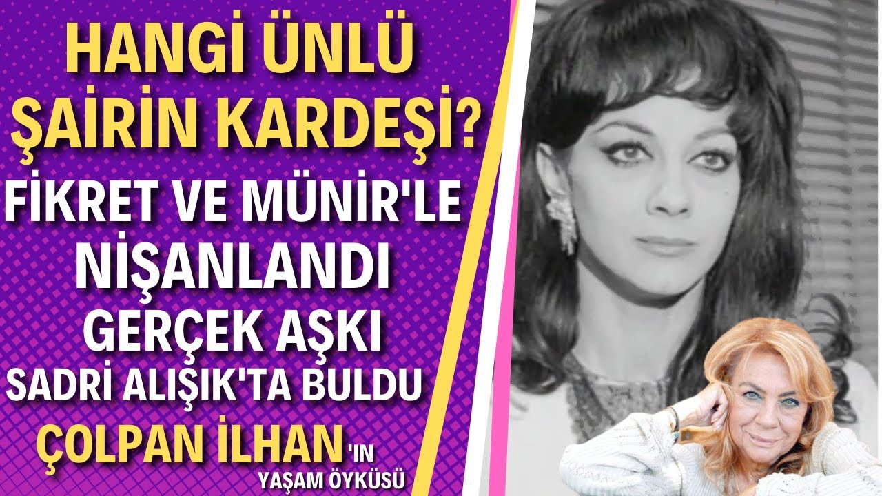 ÇOLPAN İLHAN | Sadri Alışık'ın Biricik Aşkı Kerem Alışık'ın Melek Kalpli Annesi Çolpan İlhan Kimdir?