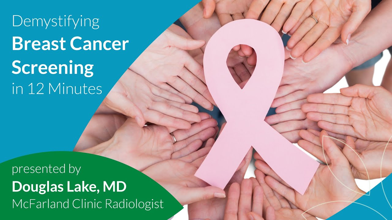 Demystifying Breast Cancer Screening in 12 Minutes | McFarland Clinic