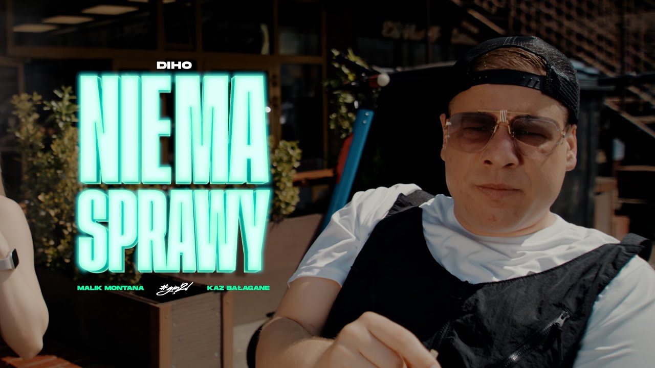 Diho, Malik Montana, Kaz Bałagane - Nie ma sprawy (Official Video)