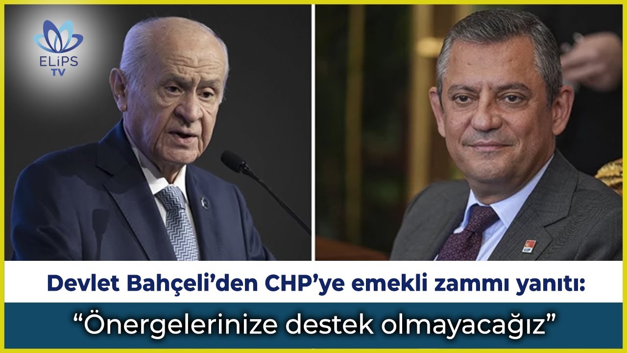 Devlet Bahçeli: CHP'nin emekli zammı ile ilgili vereceği önergelere destek olmayız