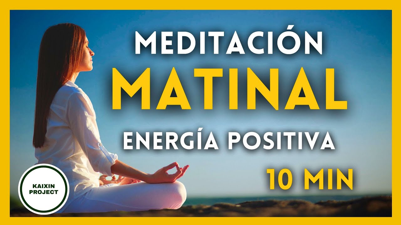 Meditación Guiada de la Mañana 🌞Llénate de Energía Positiva y Paz Interior en 10 minutos.