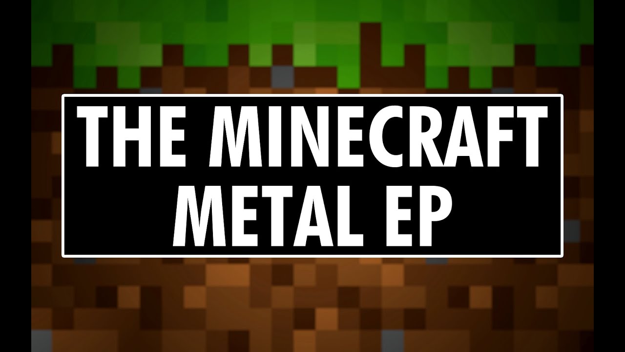 THE MINECRAFT METAL EP
