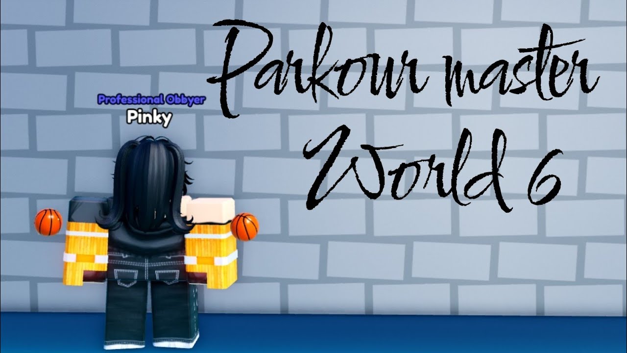 Roblox - [W12] Obby But You're a Parkour Master ~ World 6 ~