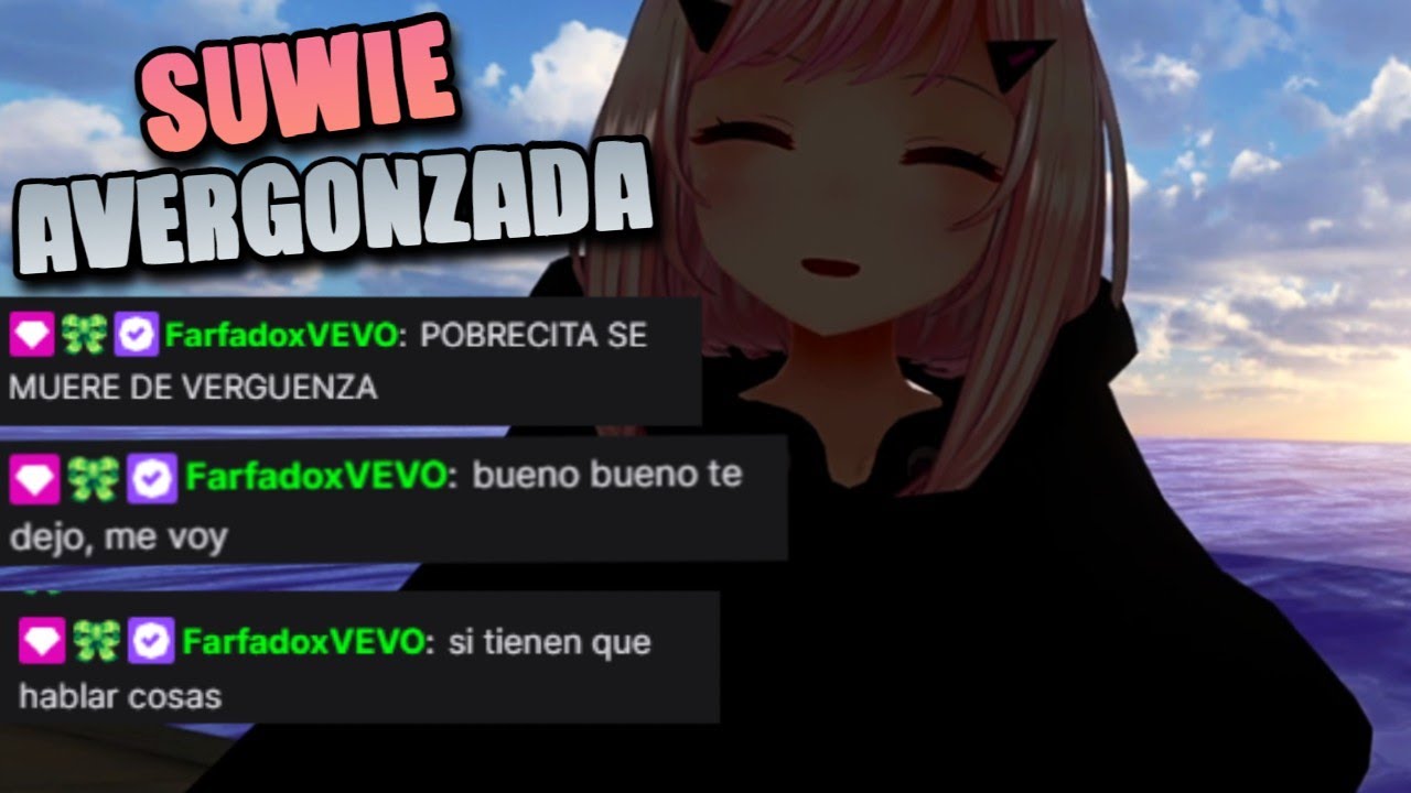 SUWIE HABLANDO DE FARFADOX Y PASA ESTO!!