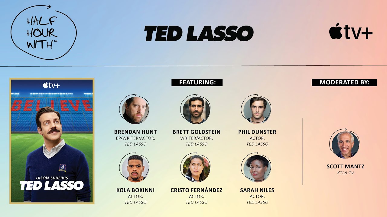 Half Hour With: Ted Lasso (Brendan Hunt, Brett Goldstein, Phil Dunster & More!)