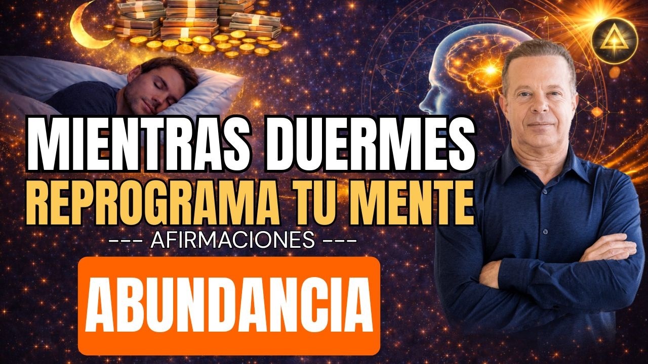 ESCUCHA Esto al DORMIR y REPROGRAMA Tu Relación con el DINERO | Joe Dispenza