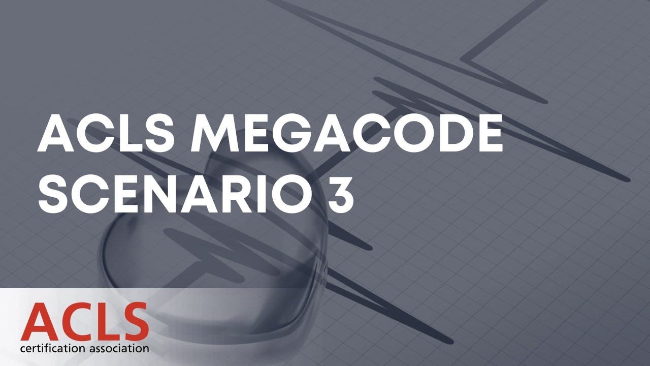 ACLS Megacode Scenario 3 | ACLS Certification Association