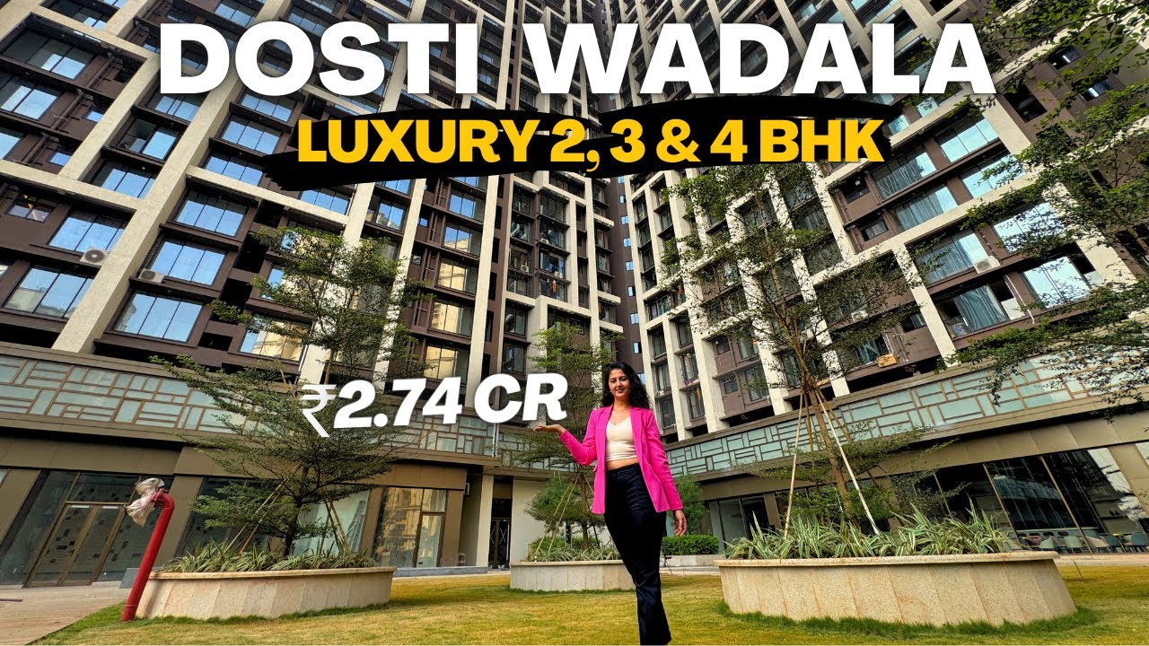 Dosti Eastern Bay Wadala Mumbai  2, 3 & 4 BHK Tour | Ready to Move Flats | Review, Price & Location