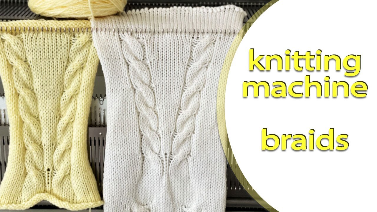 Machine knitting - BRAIDS