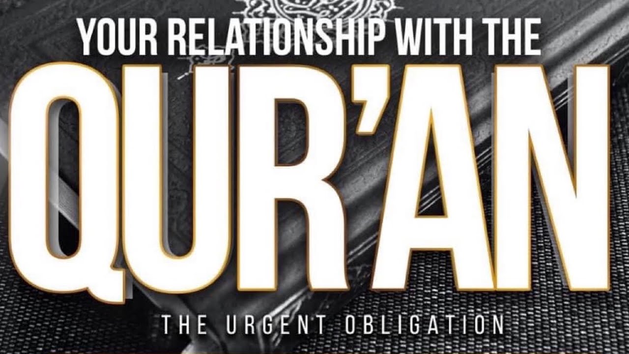 The Urgent Obligation, Your Relationship With The Quran | Abu Bakr Zoud