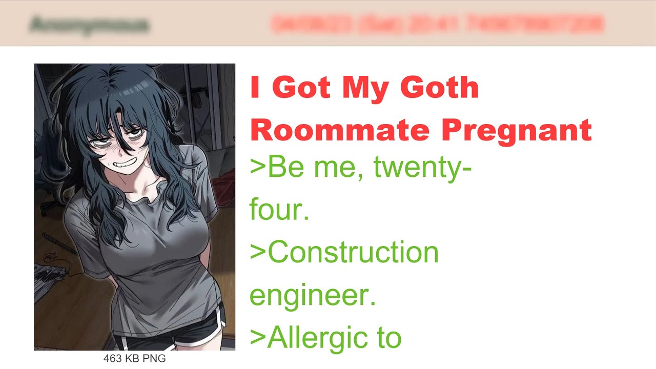 I Got My Goth Roommate Pregnant | 4Chan Greentext Stories