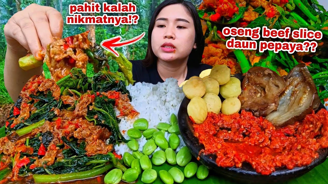 OSENG BEEF SLICE DAUN PEPAYA SAMBEL TERASI LALAPAN JENGKOL MENTAH CAMPUR PETE