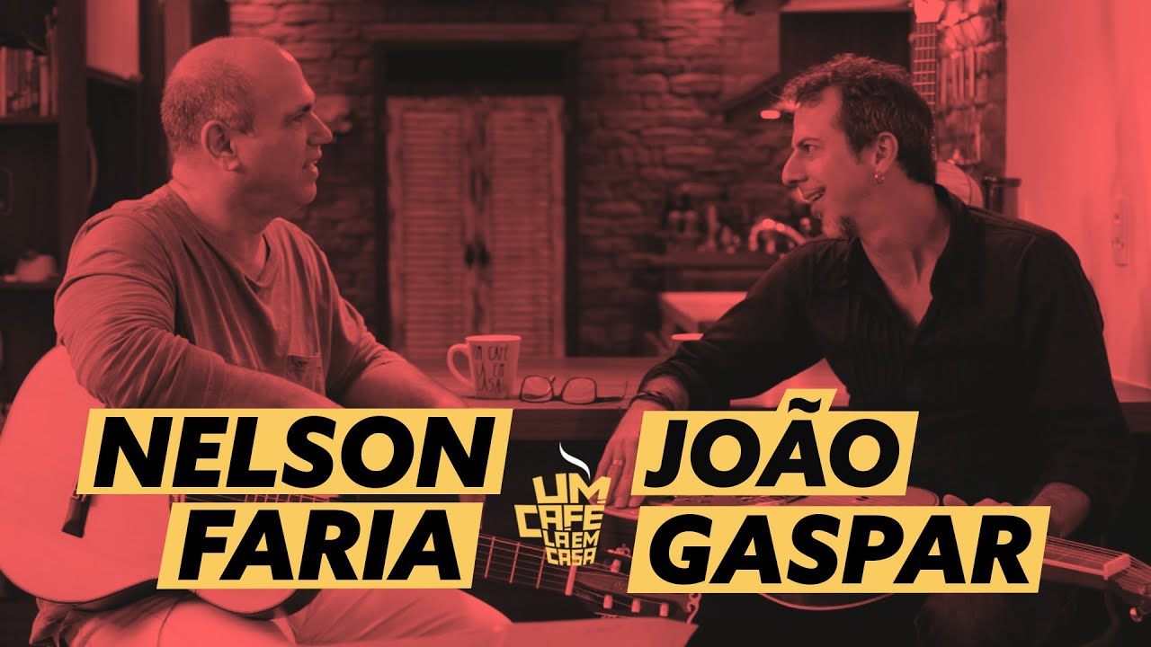 Um Caf&eacute; L&aacute; Em Casa | Jo&atilde;o Gaspar e Nelson Faria