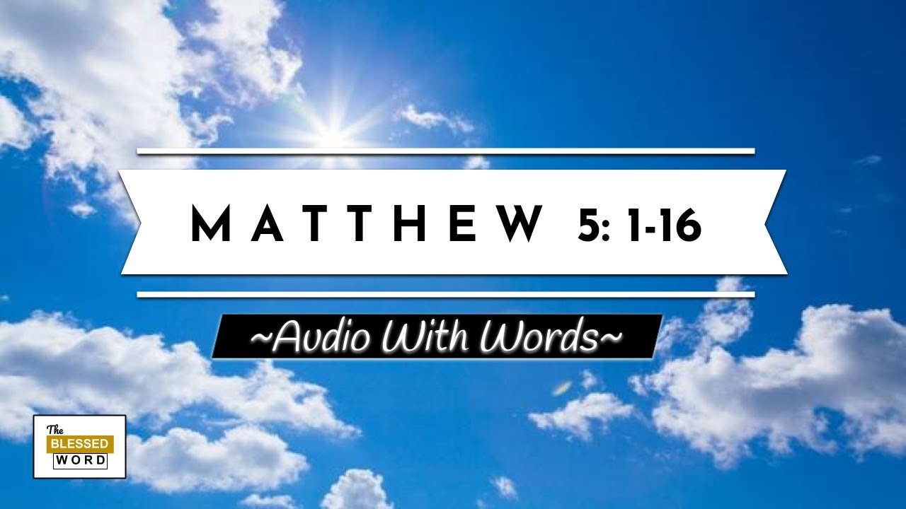Matthew 5 - &ldquo;The Beatitudes&rdquo; & &ldquo;Believers Are Salt and Light&rdquo;| NKJV | Audio & Words
