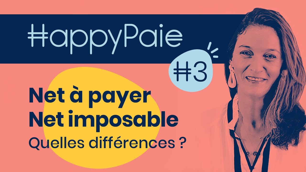 #3 - Net &agrave; payer & Net imposable, quelles diff&eacute;rences ?