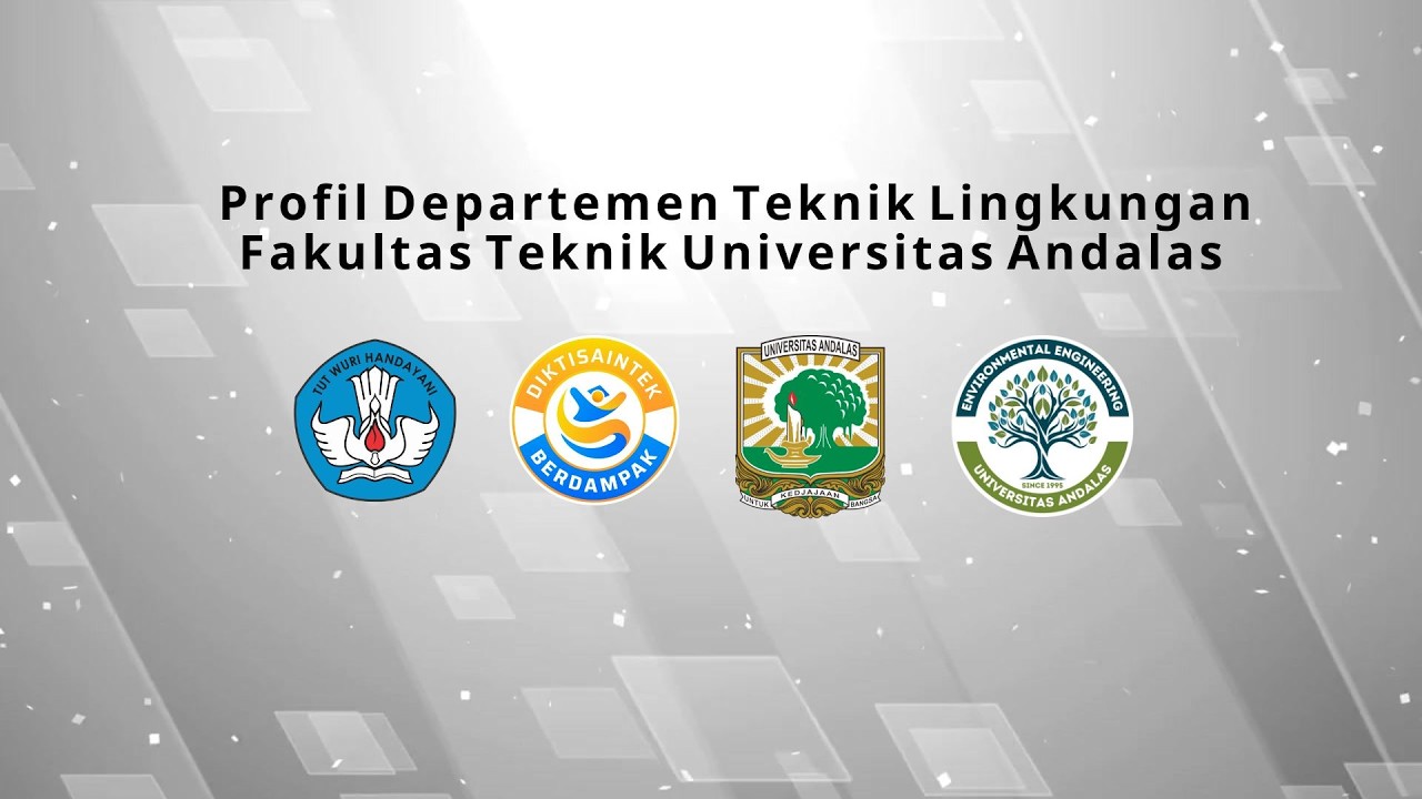 Video Profil Departemen Teknik Lingkungan | Fakultas Teknik | Universitas Andalas