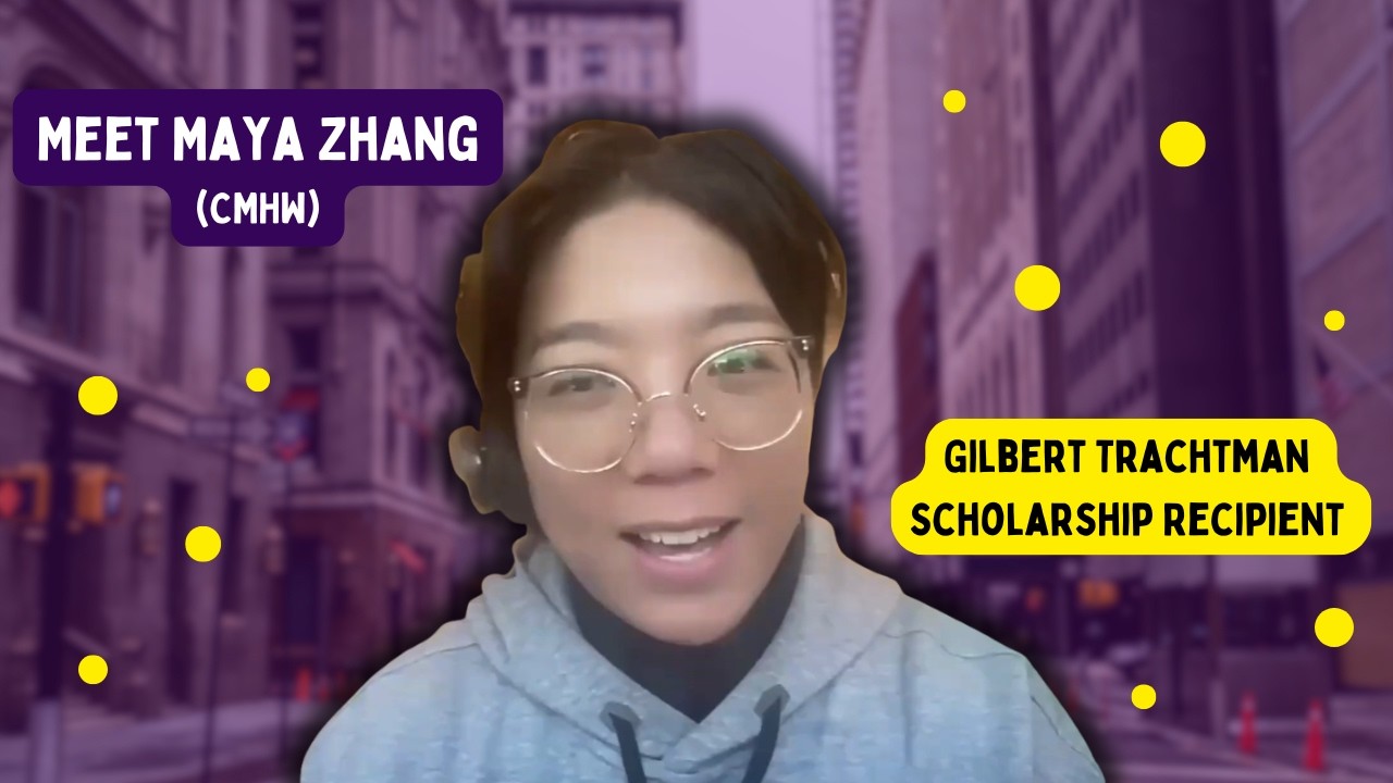 Meet Maya Zhang, Gilbert Trachtman Scholarship Recipient