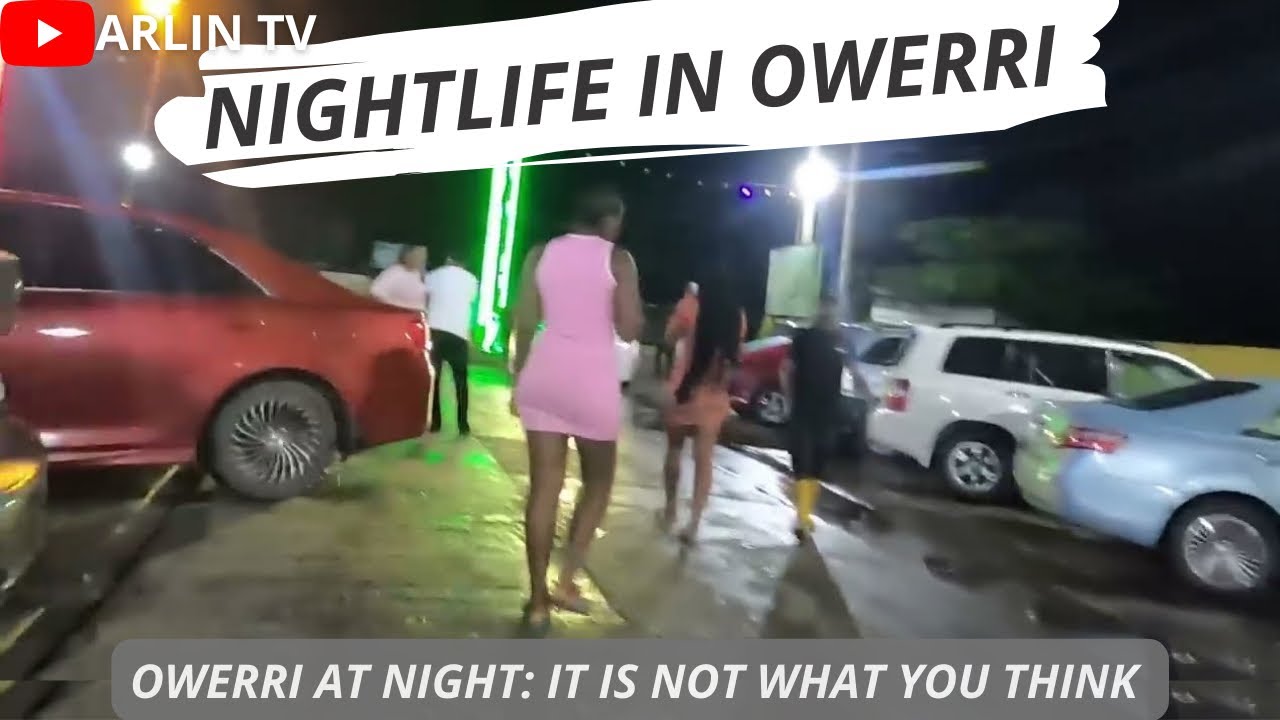A Crazy Nightlife In Owerri, Nigeria’s Busiest Neighbourhood in 2023