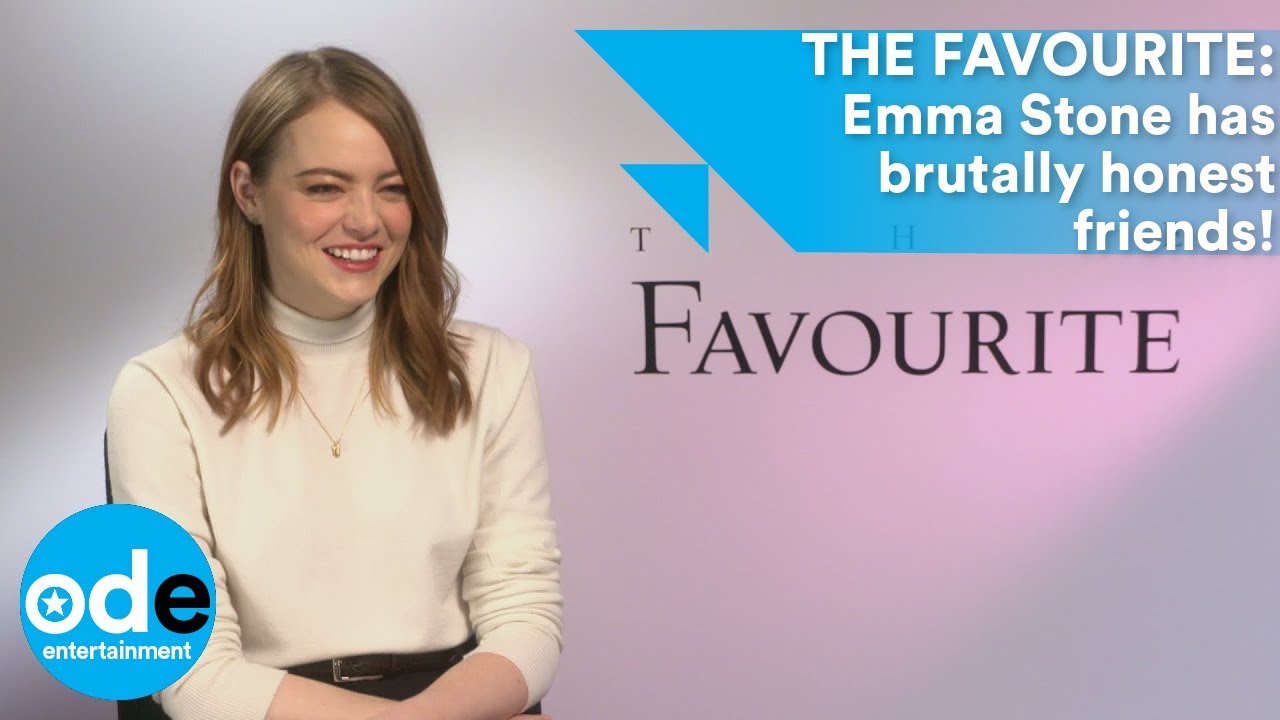 THE FAVOURITE: Emma Stone has brutally honest friends