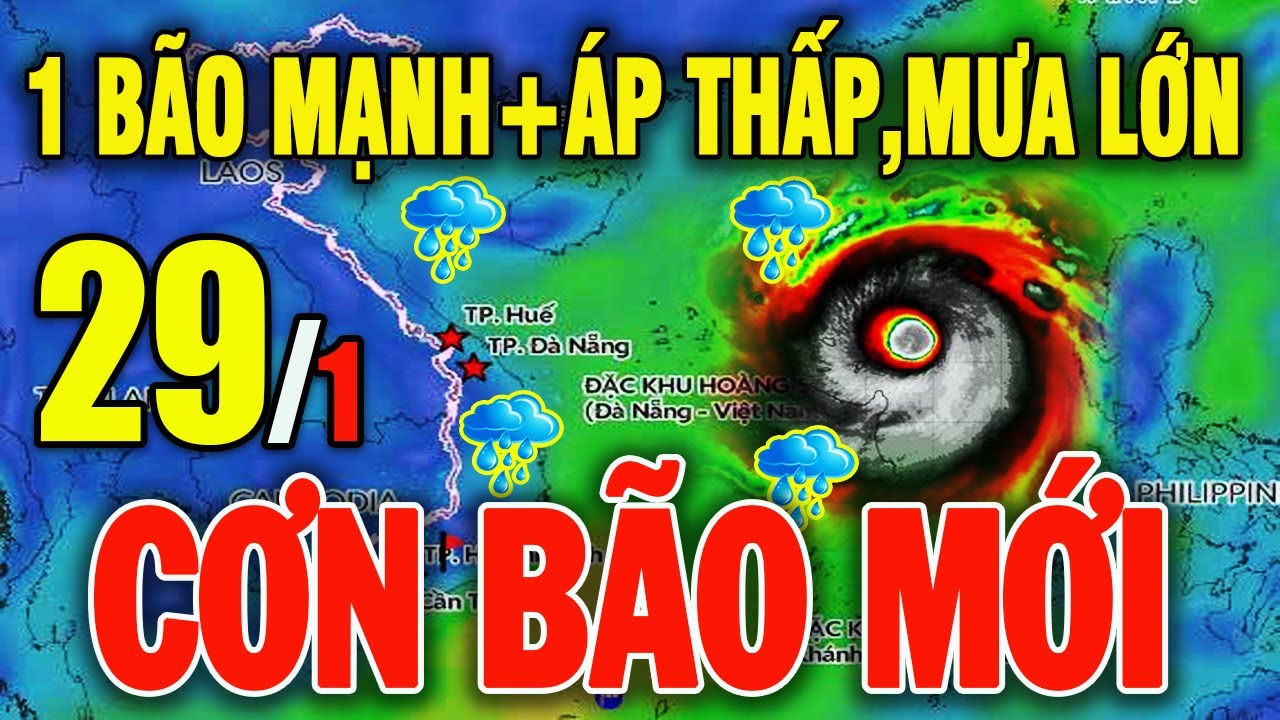 Tin bão Mới Nhất | Dự báo thời tiết hôm nay ngày mai 29/1/2026 | Thời tiết 3 ngày tới #thoitiet